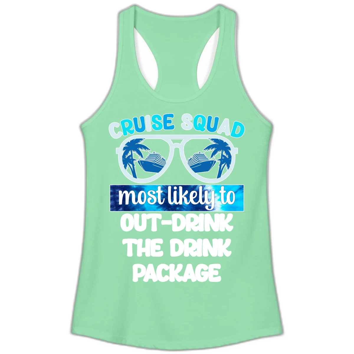 Cruise Squad Out-Drink The Package Ladies Tank in Solid Mint