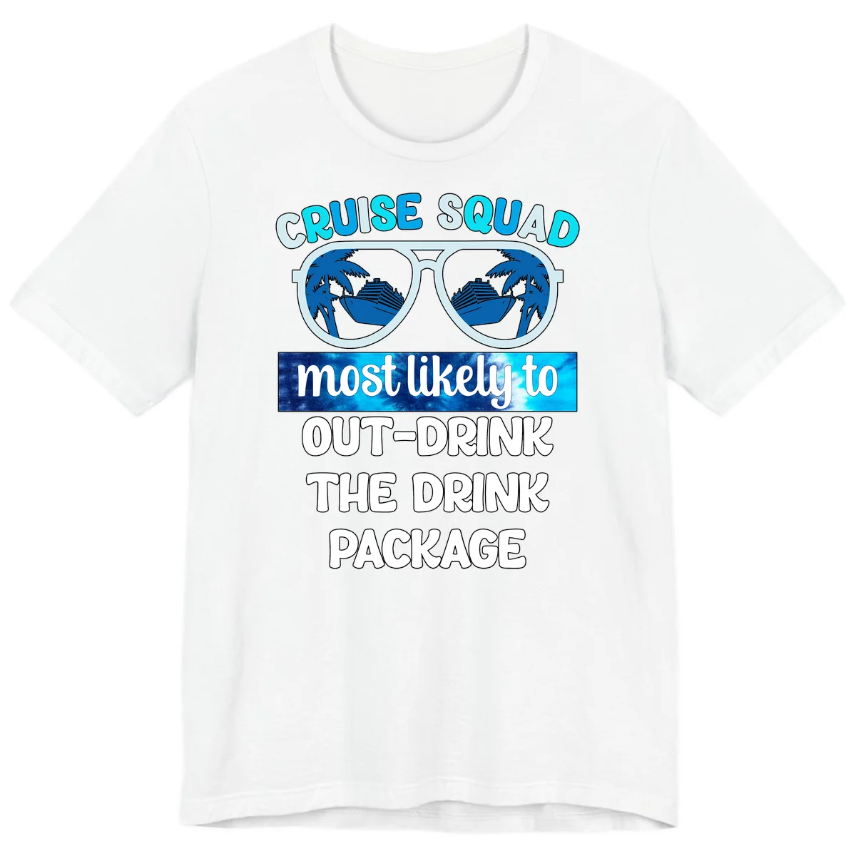 Cruise Squad Out-Drink The Package Premium T-Shirt in White