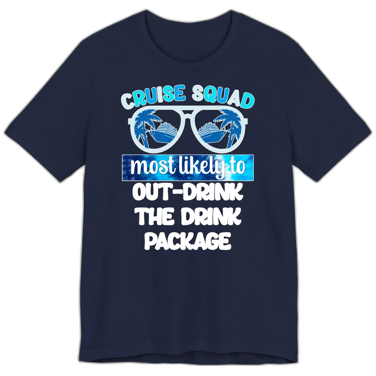 Cruise Squad Out-Drink The Package Premium T-Shirt in Navy