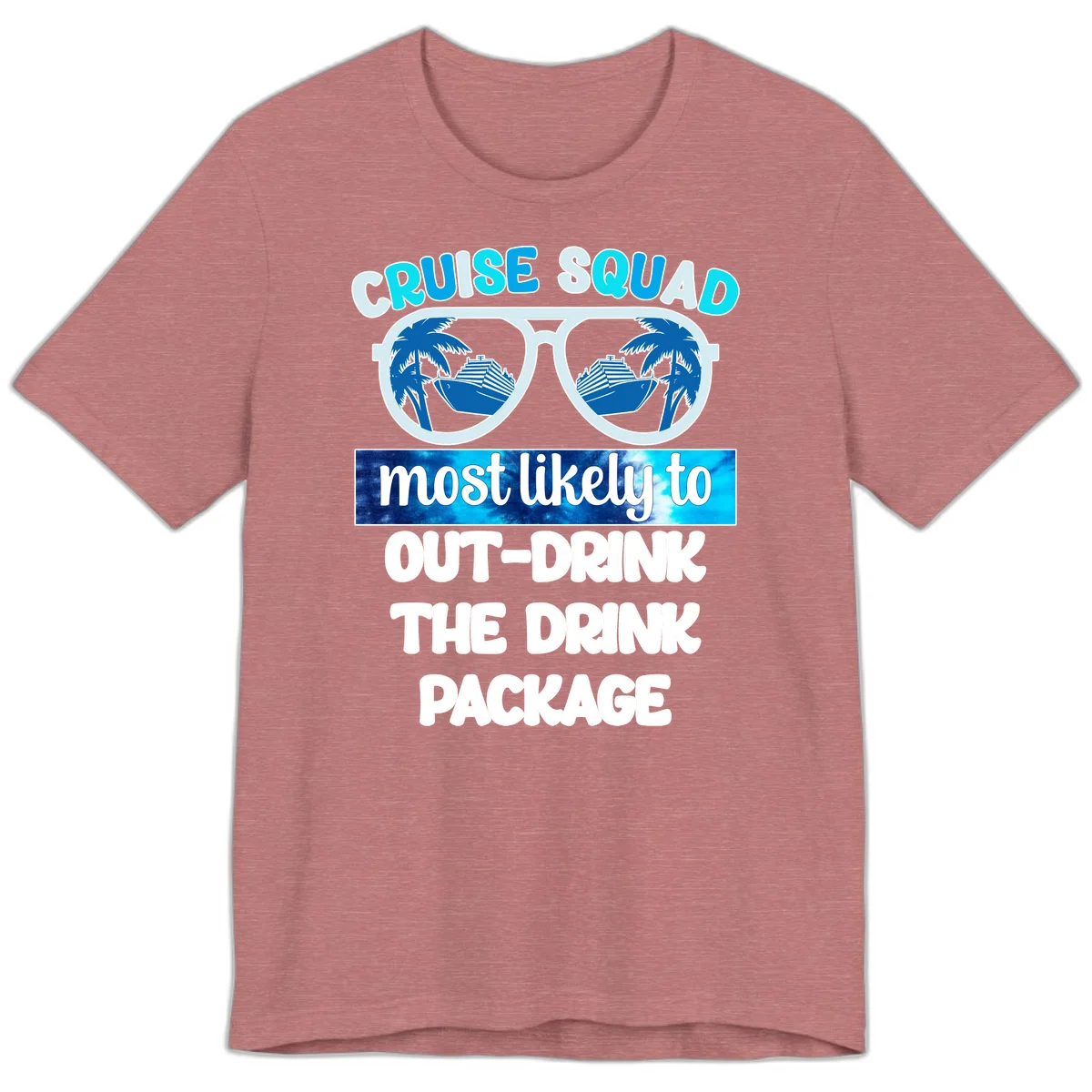 Cruise Squad Out-Drink The Package Premium T-Shirt in Heather Mauve