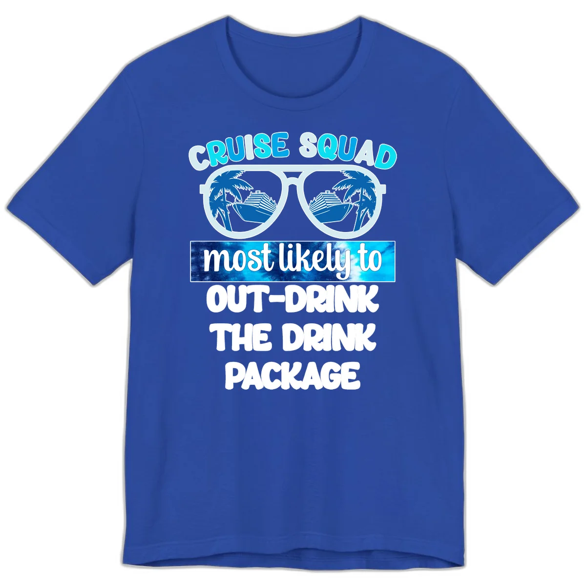 Cruise Squad Out-Drink The Package Premium T-Shirt in True Royal