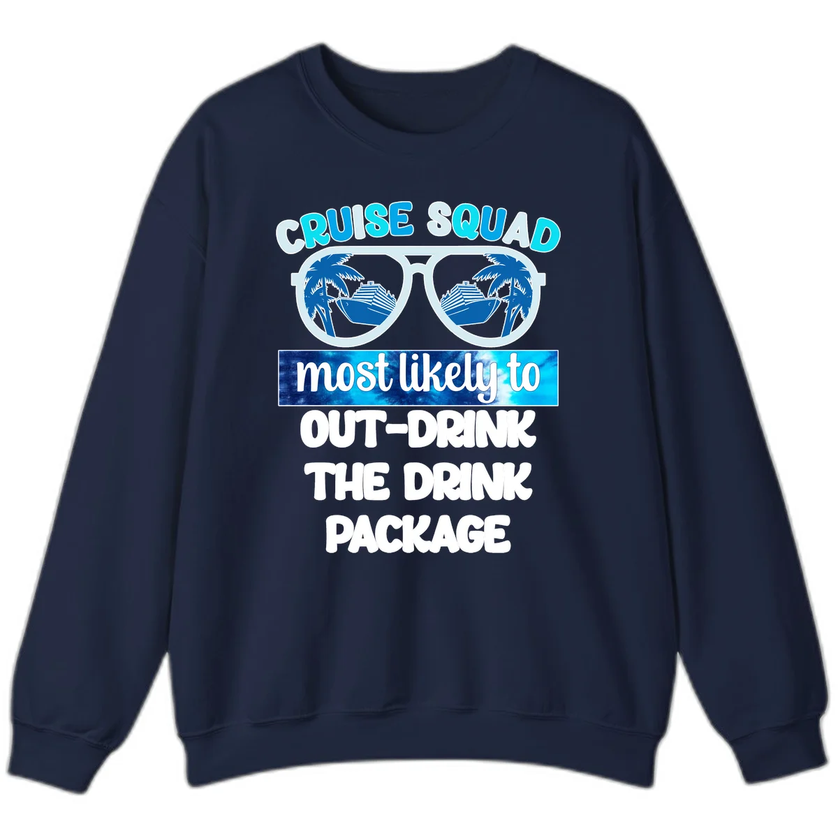 Cruise Squad Out-Drink The Package Sweatshirt in Navy