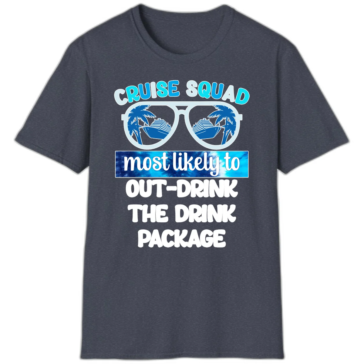 Cruise Squad Out-Drink The Package T-Shirt in Heather Navy
