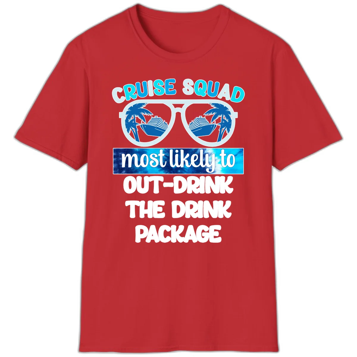 Cruise Squad Out-Drink The Package T-Shirt in Red