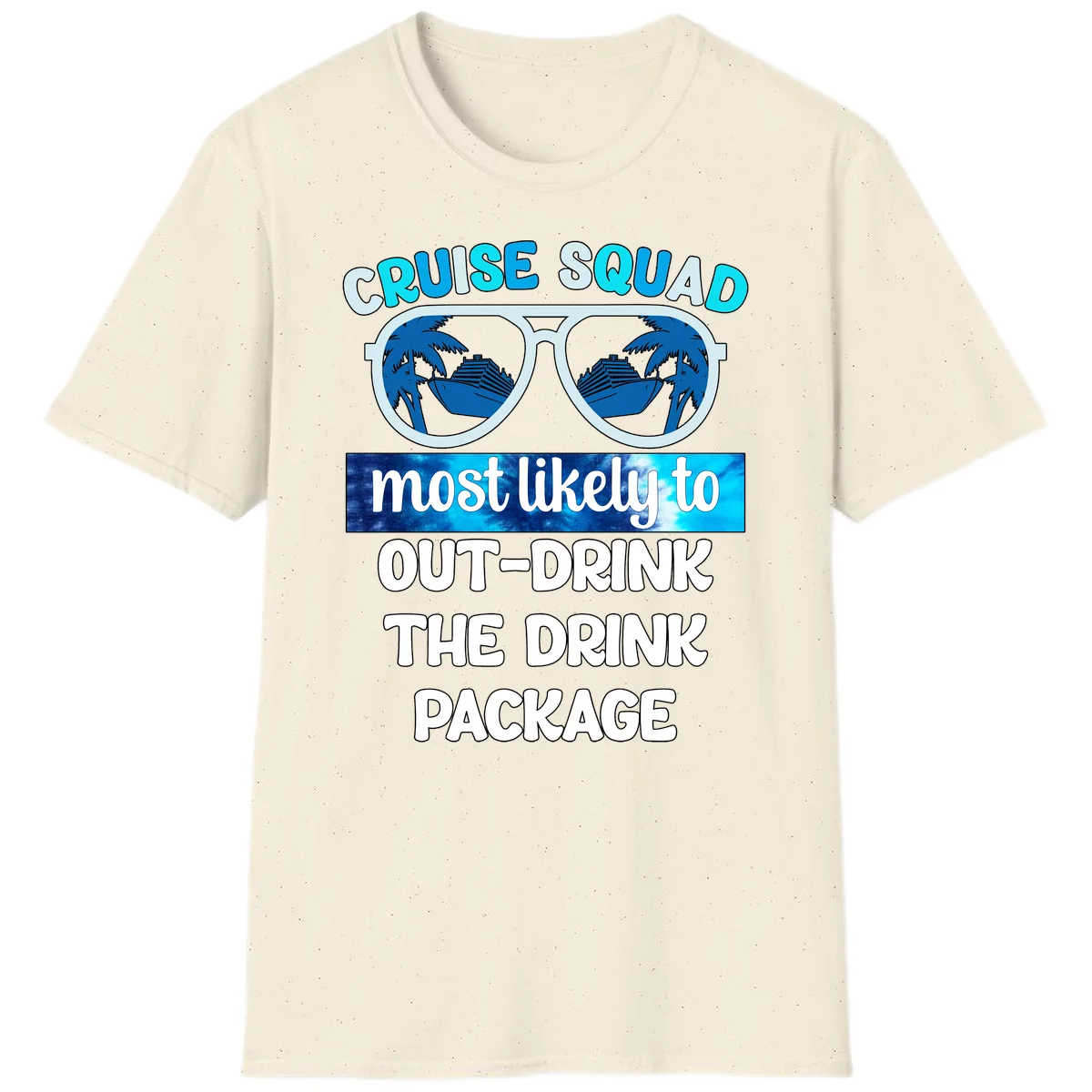 Cruise Squad Out-Drink The Package T-Shirt in Natural