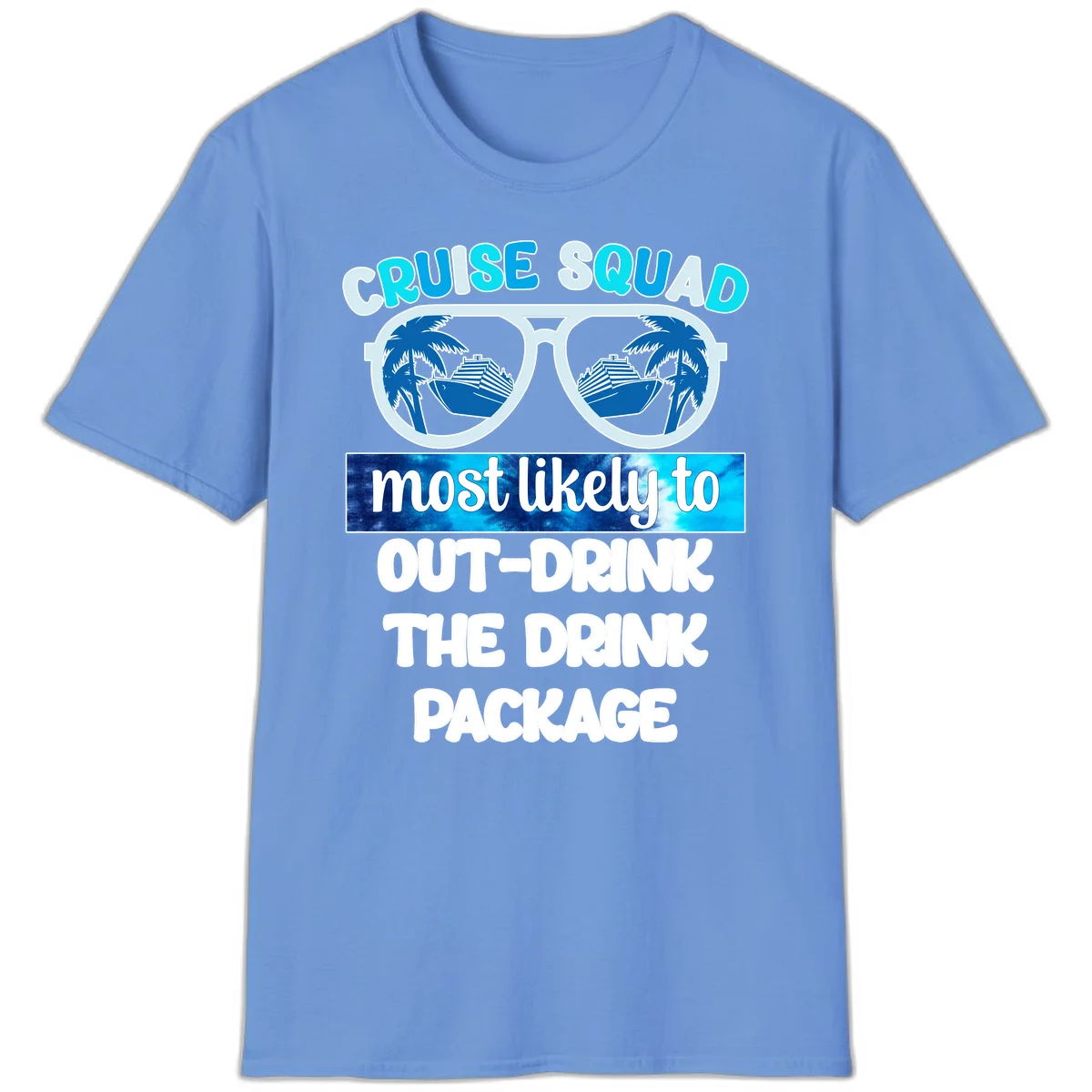Cruise Squad Out-Drink The Package T-Shirt in Carolina Blue