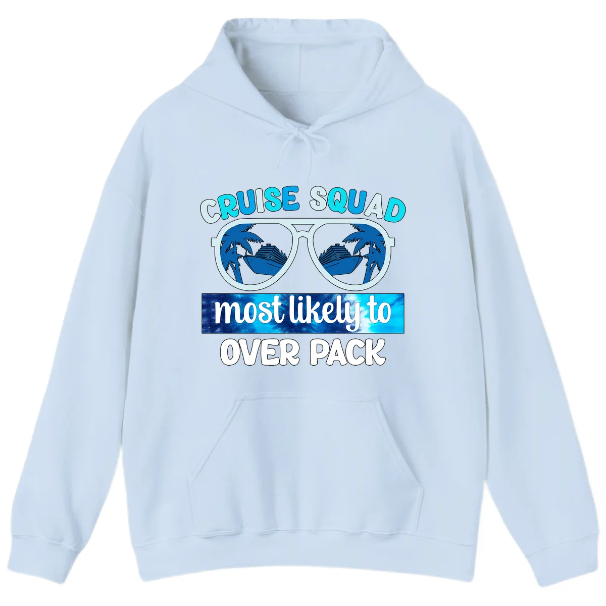 Cruise Squad Most Likely To Overpack Hoodie in Light Blue
