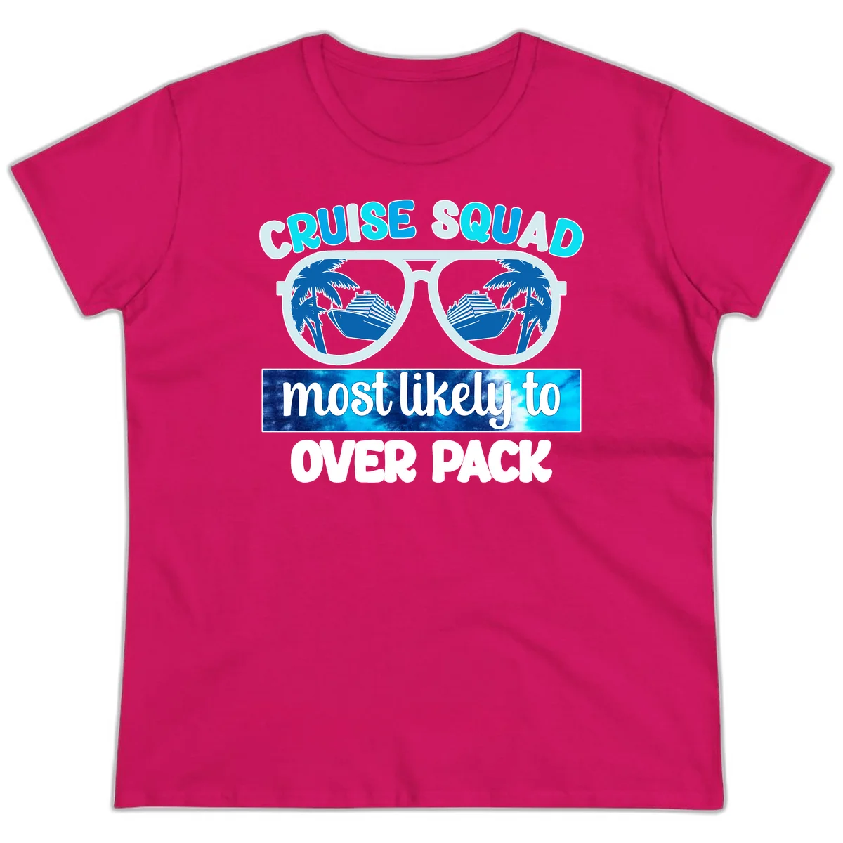 Cruise Squad Most Likely To Overpack Ladies Tee in Heliconia