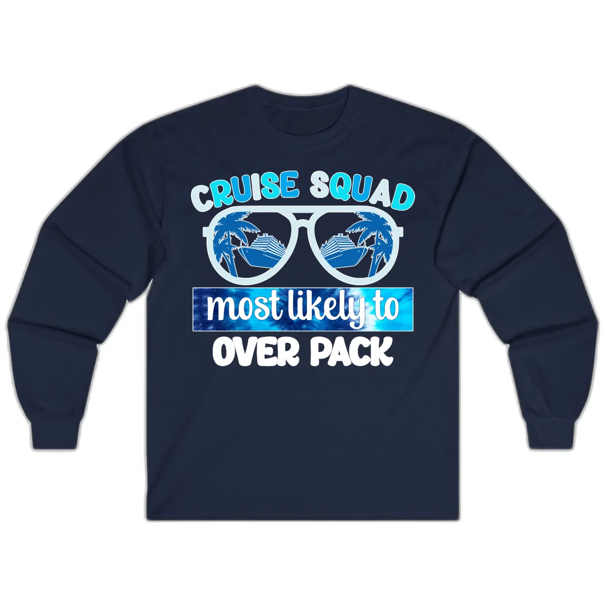 Cruise Squad Most Likely To Overpack Long Sleeve in Navy