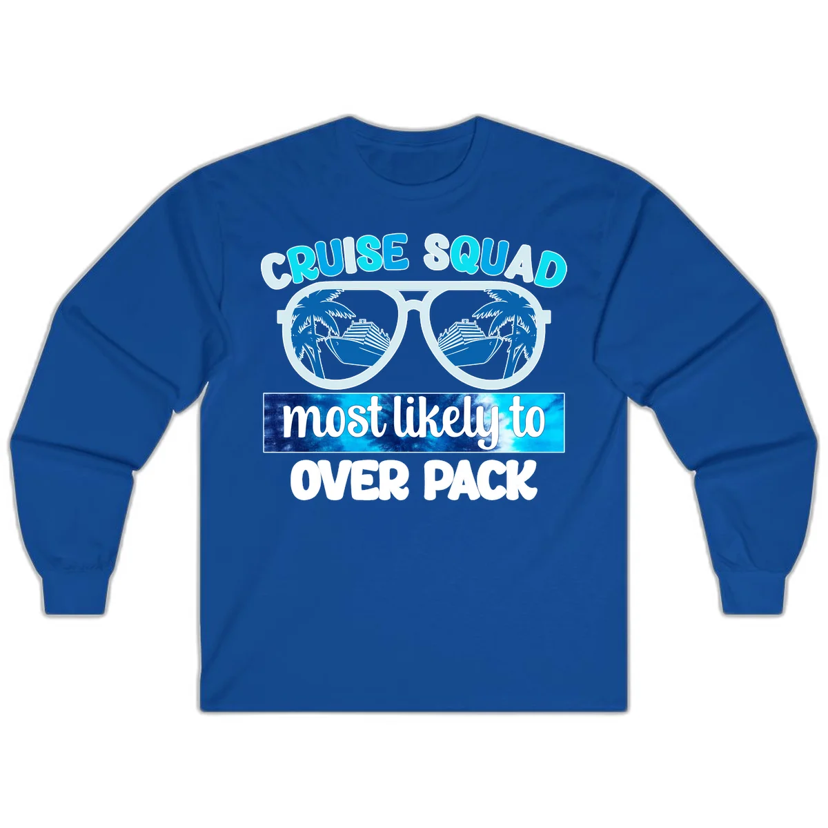 Cruise Squad Most Likely To Overpack Long Sleeve in Royal
