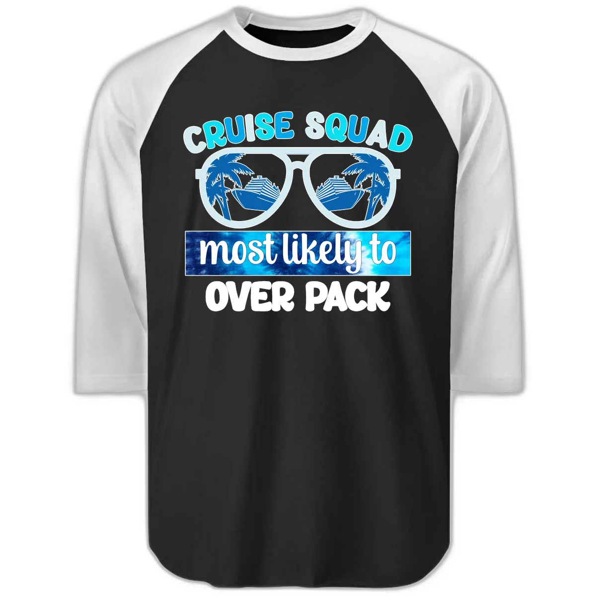 Cruise Squad Most Likely To Overpack Raglan 3/4 in Black White