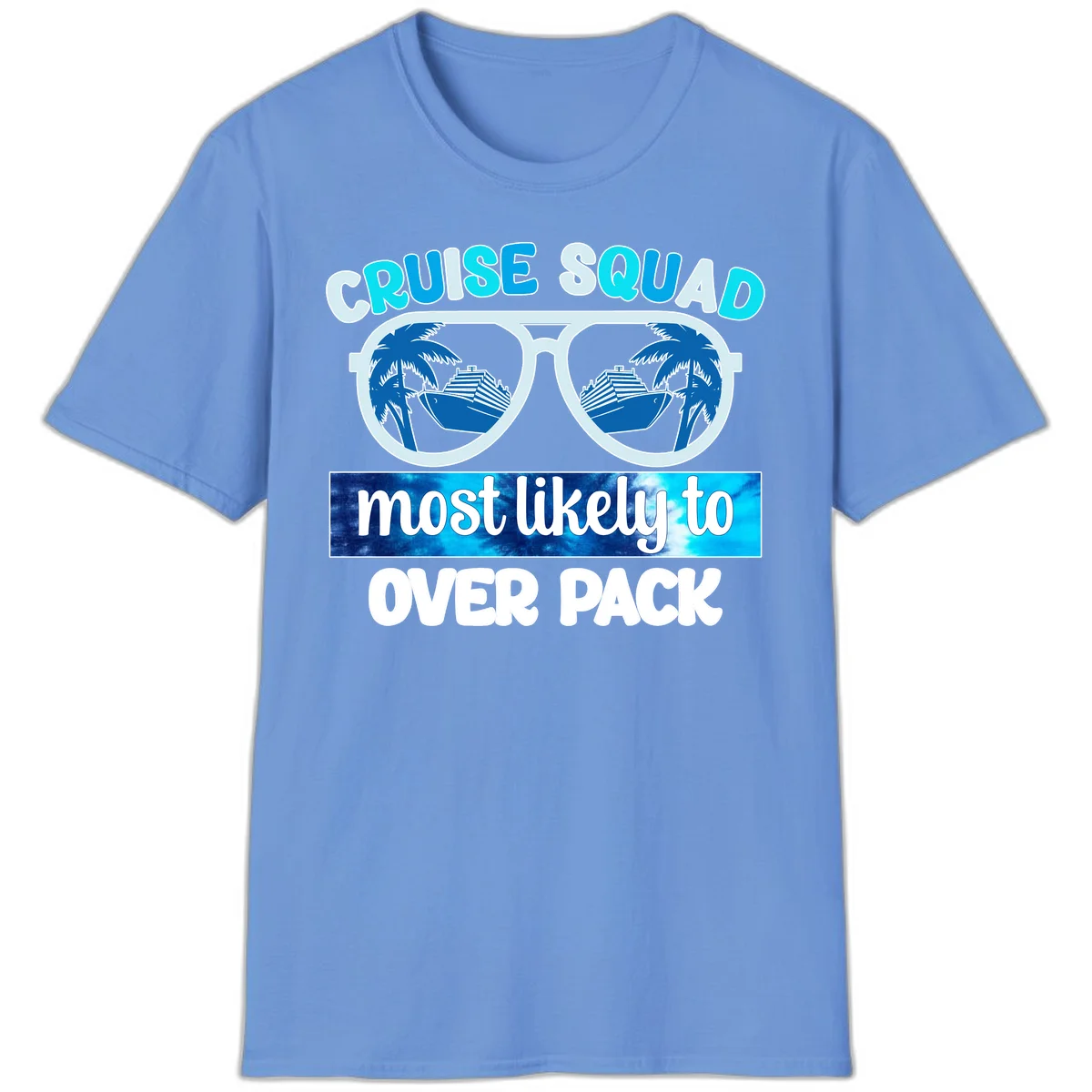 Cruise Squad Most Likely To Overpack T-Shirt in Carolina Blue