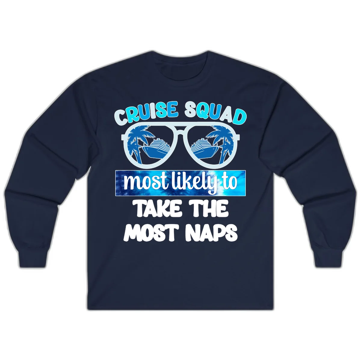 Cruise Squad Most Likely To Nap Long Sleeve in Navy