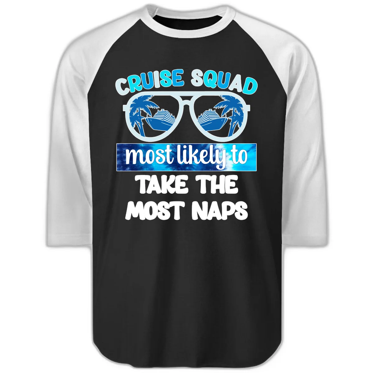 Cruise Squad Most Likely To Nap Raglan 3/4 in Black White