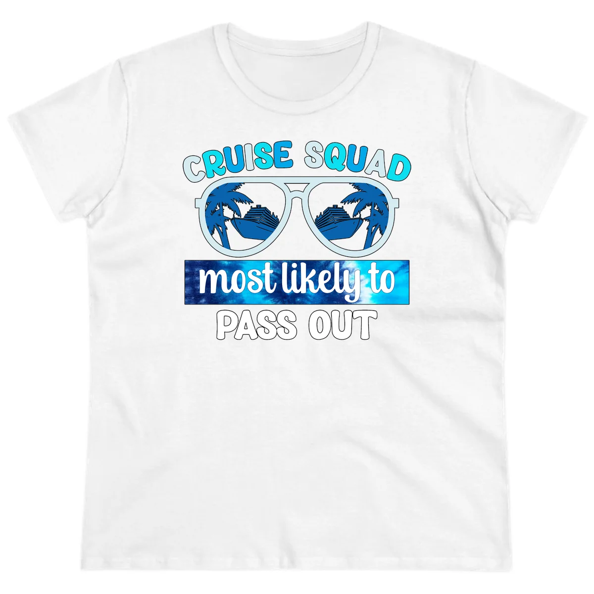Cruise Squad Most Likely To Pass Out Ladies Tee in White
