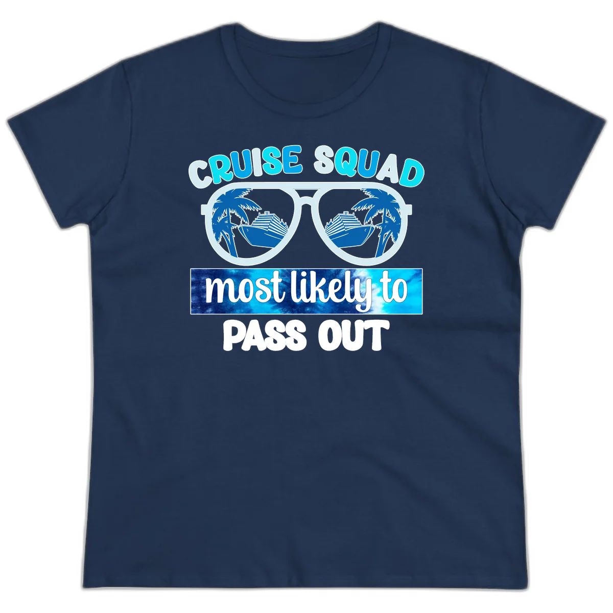 Cruise Squad Most Likely To Pass Out Ladies Tee in Navy
