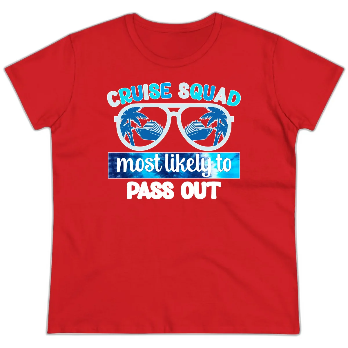 Cruise Squad Most Likely To Pass Out Ladies Tee in Red