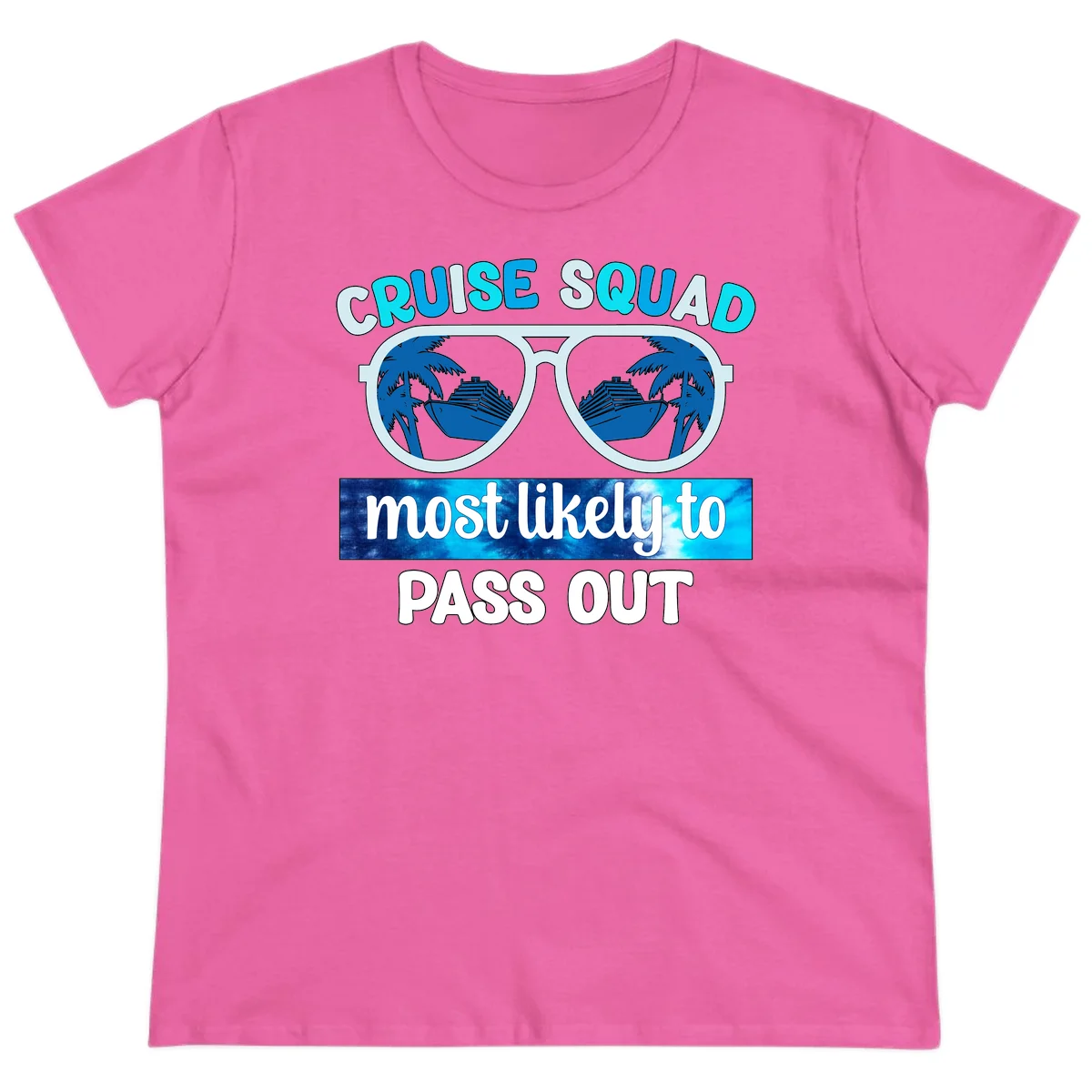Cruise Squad Most Likely To Pass Out Ladies Tee in Azalea