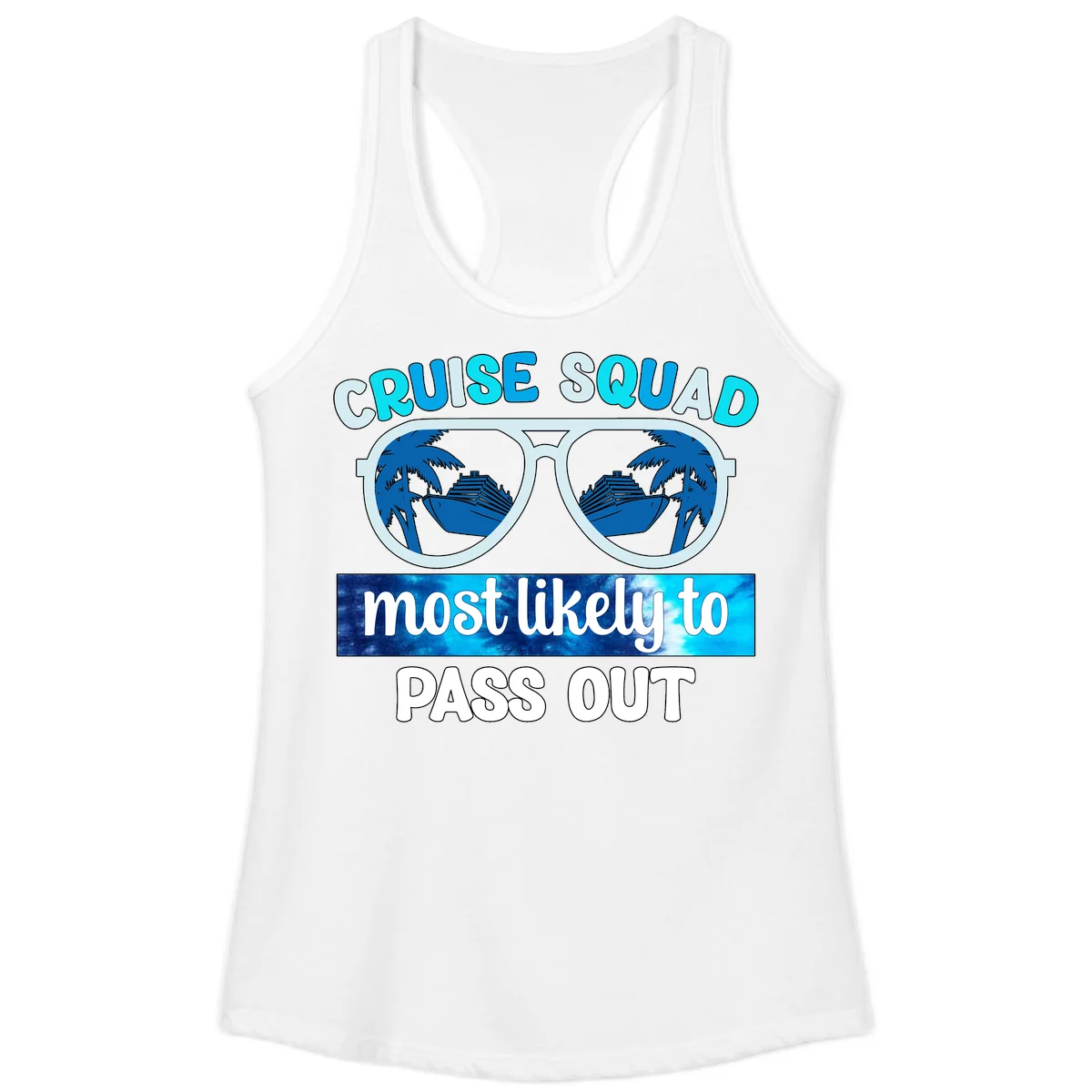 Cruise Squad Most Likely To Pass Out Ladies Tank in White