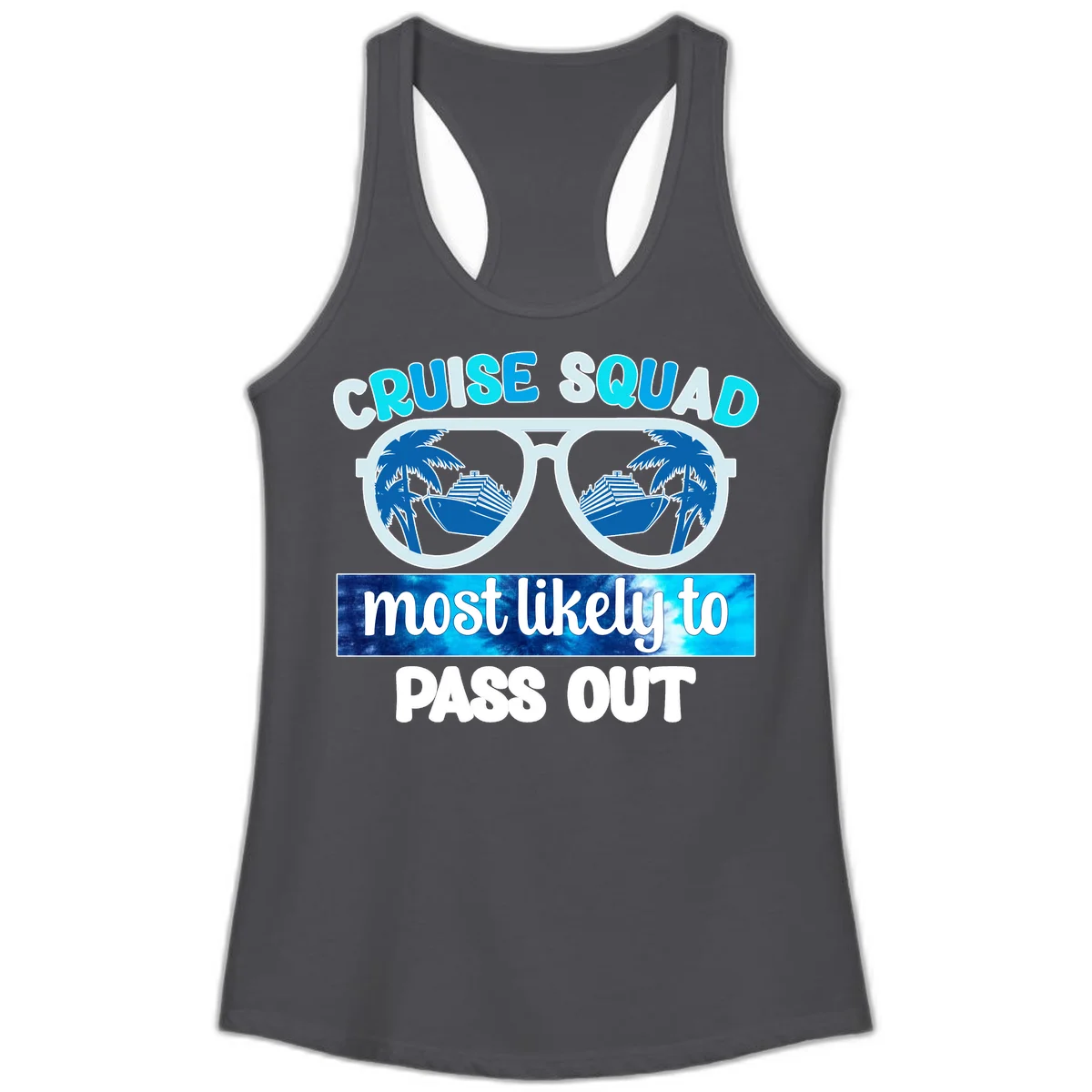 Cruise Squad Most Likely To Pass Out Ladies Tank in Solid Dark Gray
