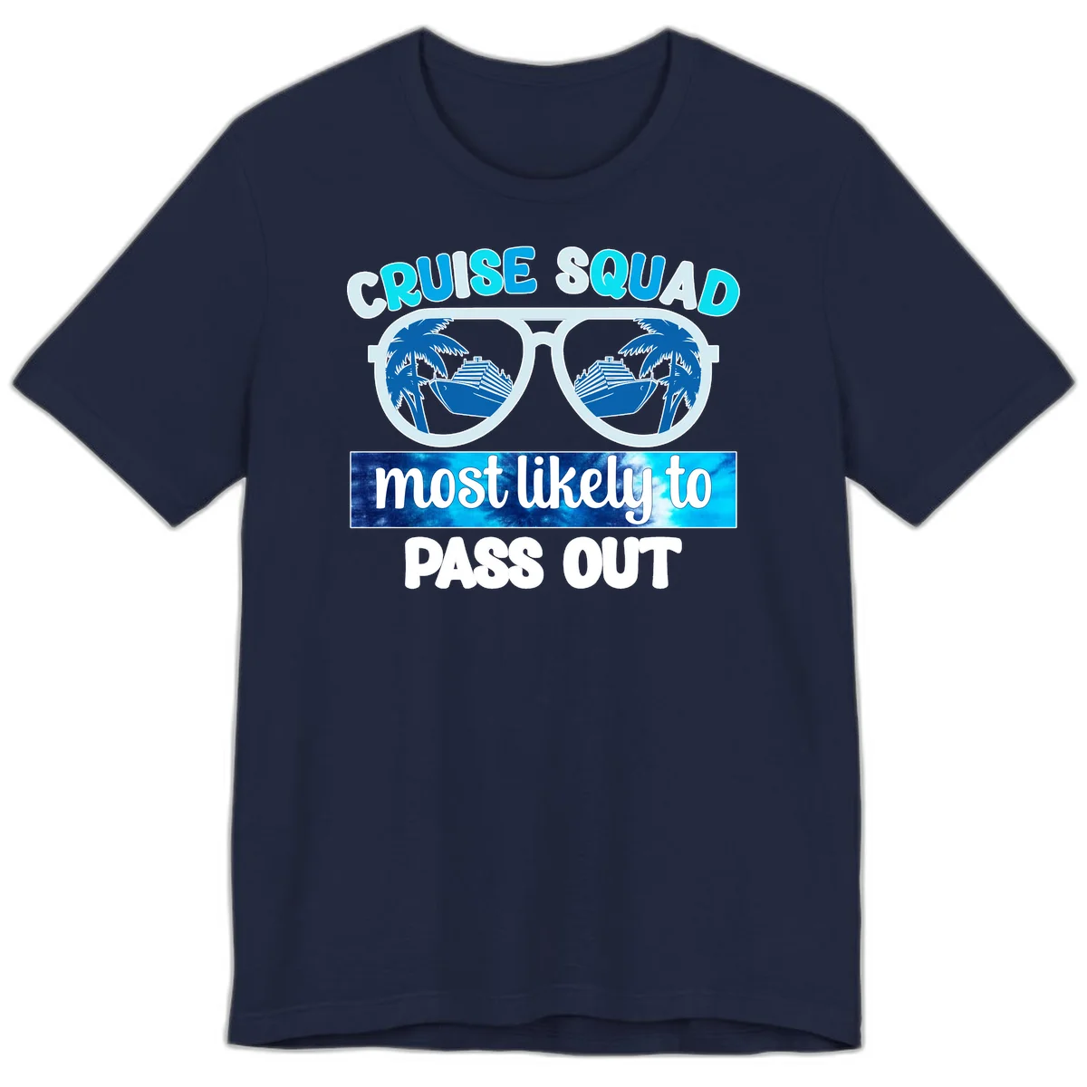 Cruise Squad Most Likely To Pass Out Premium T-Shirt in Navy