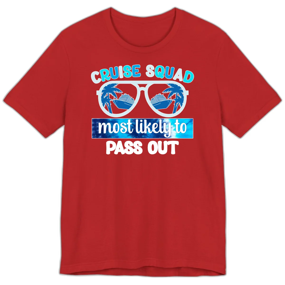 Cruise Squad Most Likely To Pass Out Premium T-Shirt in Red