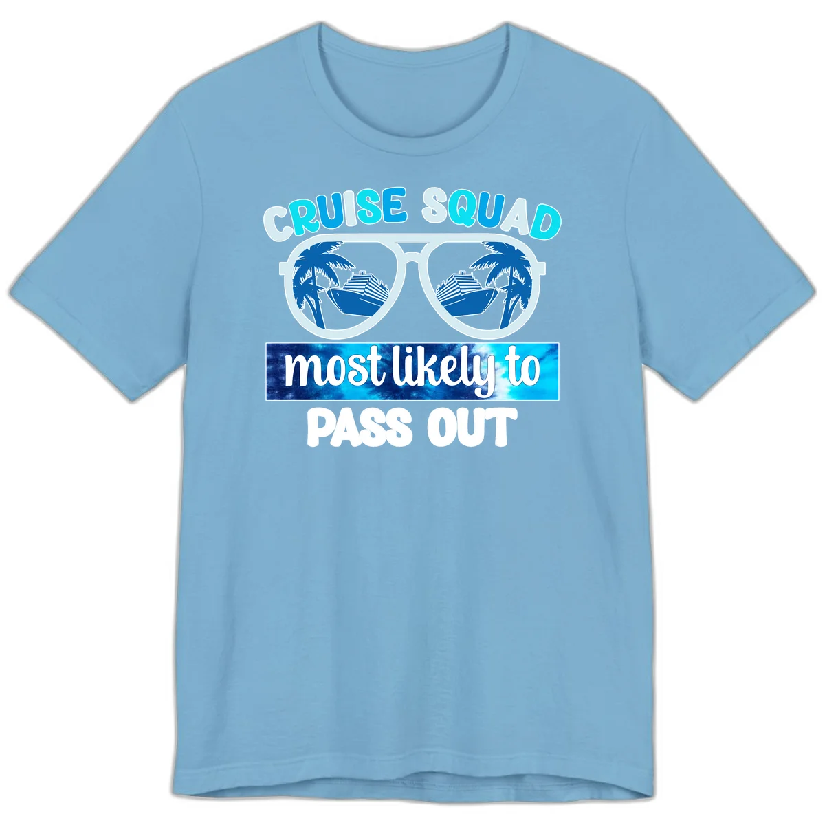Cruise Squad Most Likely To Pass Out Premium T-Shirt in Ocean Blue