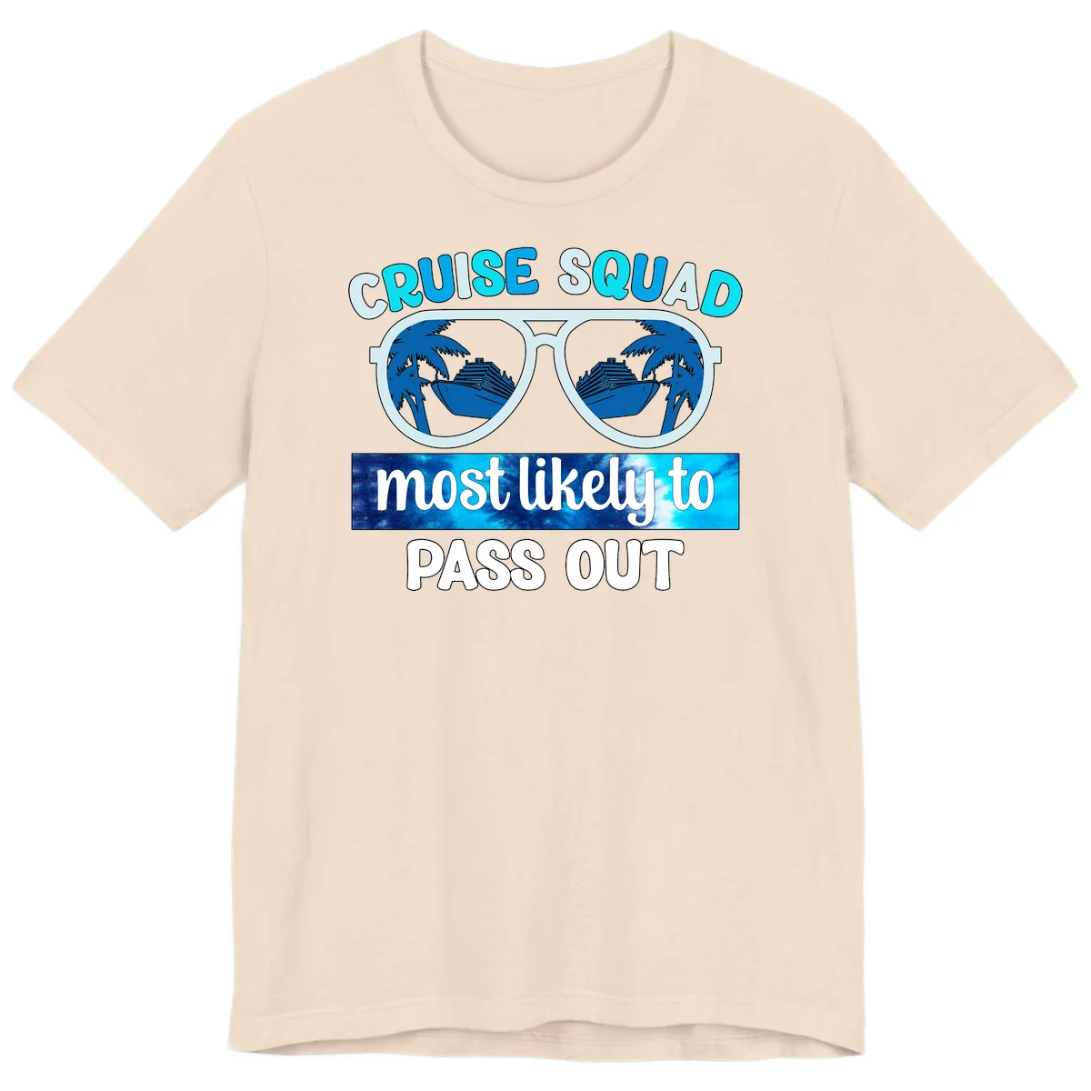 Cruise Squad Most Likely To Pass Out Premium T-Shirt in Soft Cream