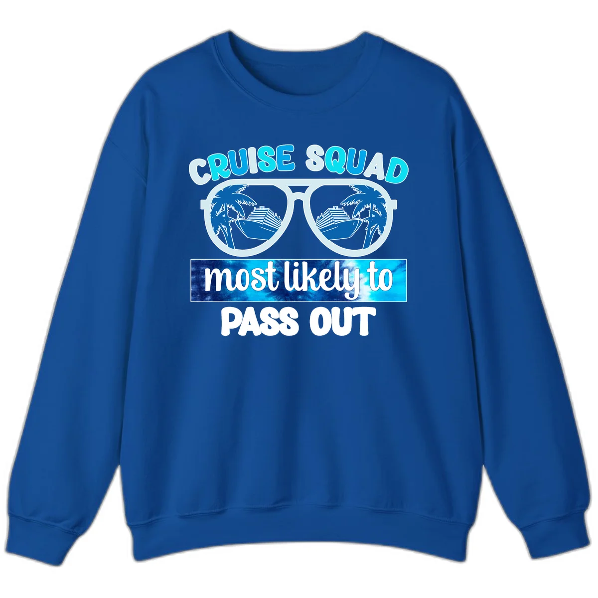 Cruise Squad Most Likely To Pass Out Sweatshirt in Royal