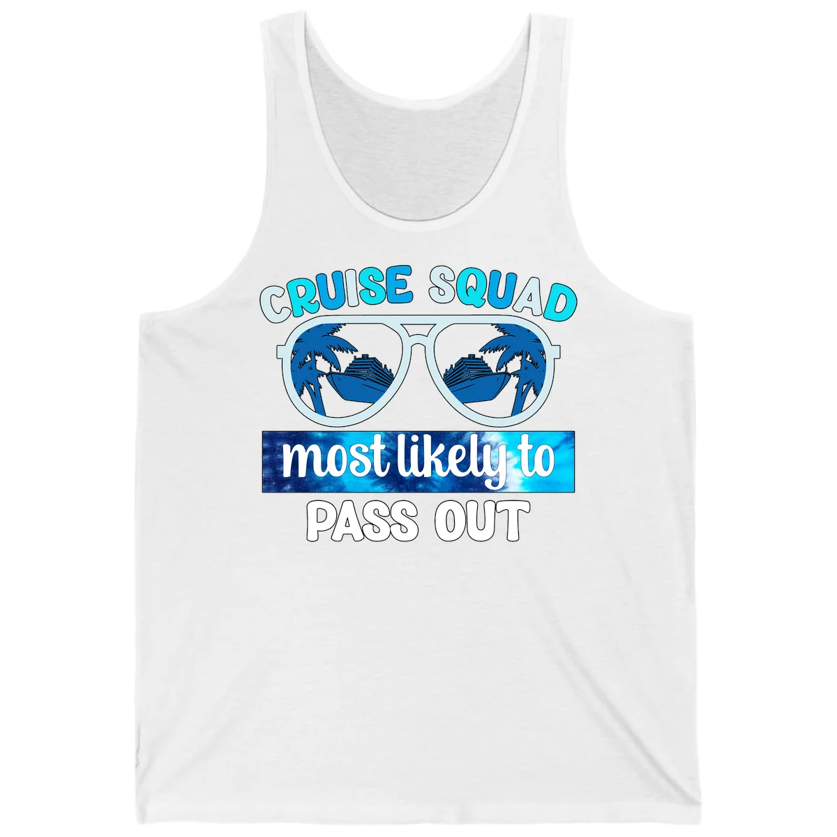 Cruise Squad Most Likely To Pass Out Tank in White