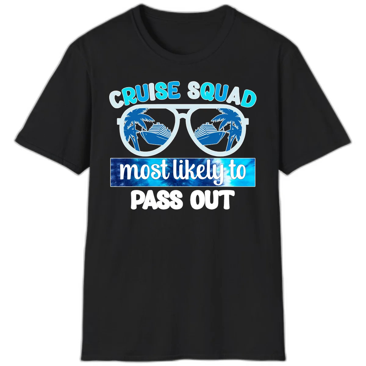 Cruise Squad Most Likely To Pass Out T-Shirt in Black