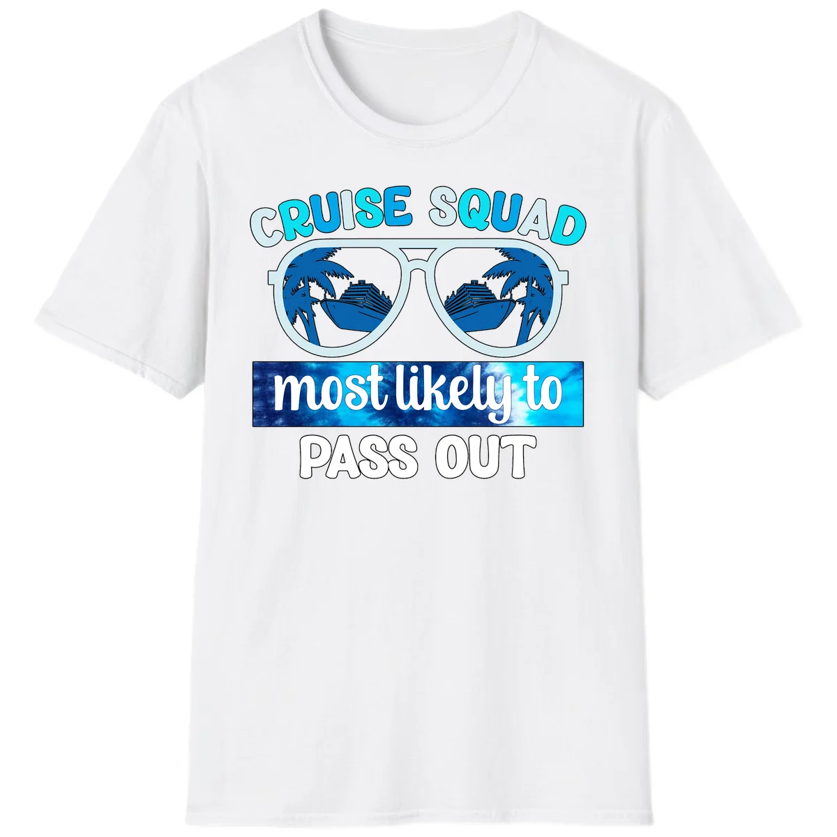 Cruise Squad Most Likely To Pass Out T-Shirt in White