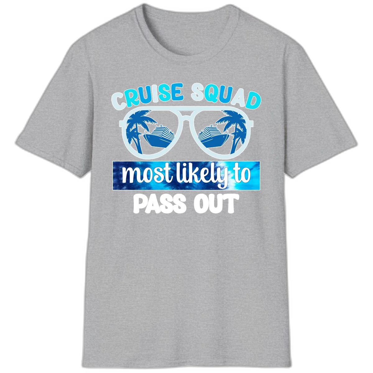 Cruise Squad Most Likely To Pass Out T-Shirt in Sport Grey