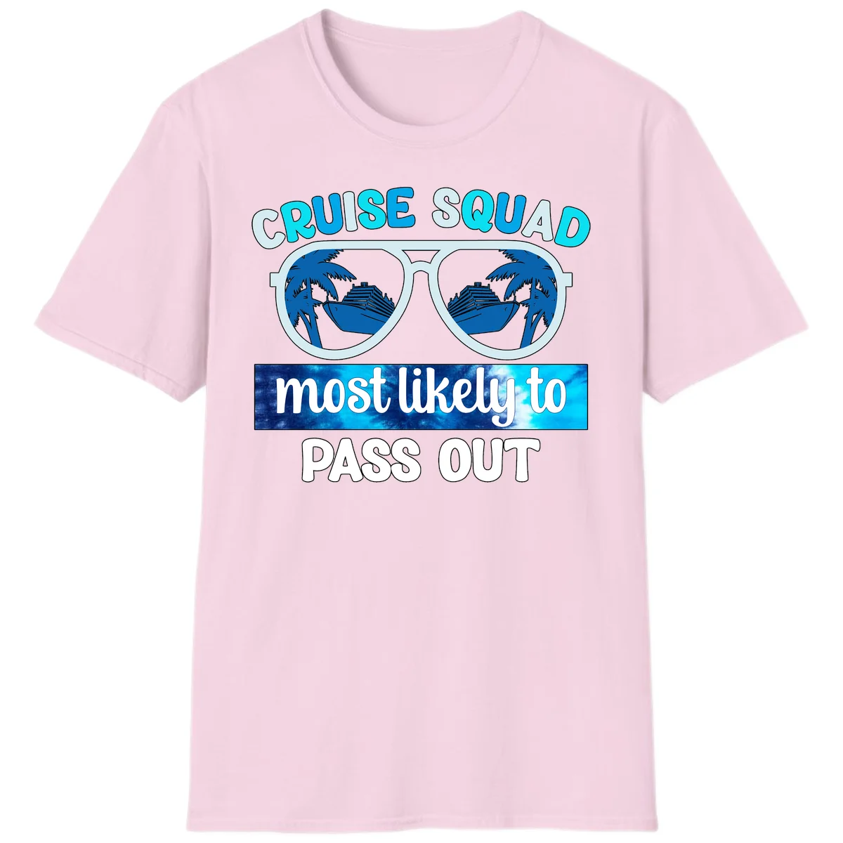 Cruise Squad Most Likely To Pass Out T-Shirt in Light Pink
