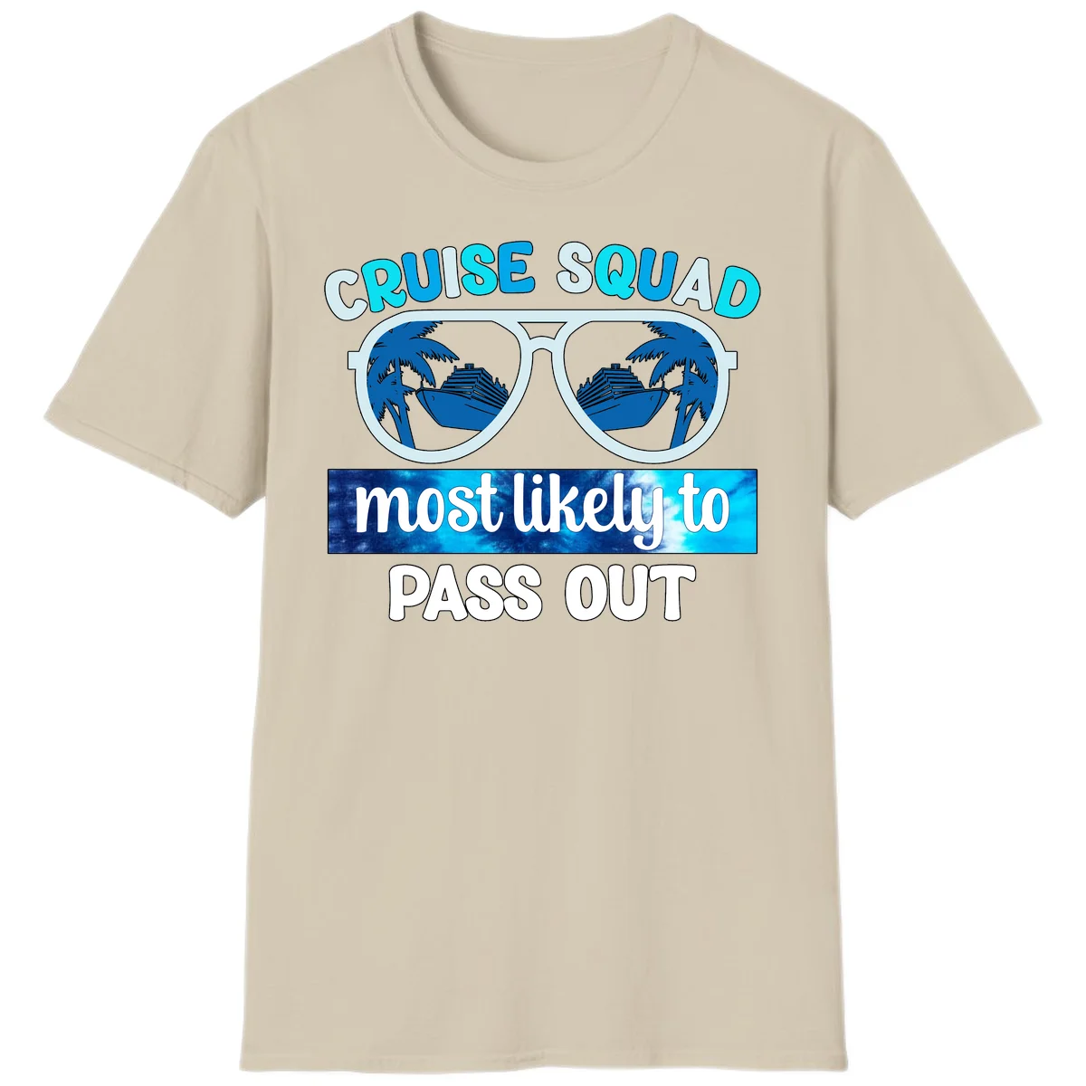 Cruise Squad Most Likely To Pass Out T-Shirt in Sand