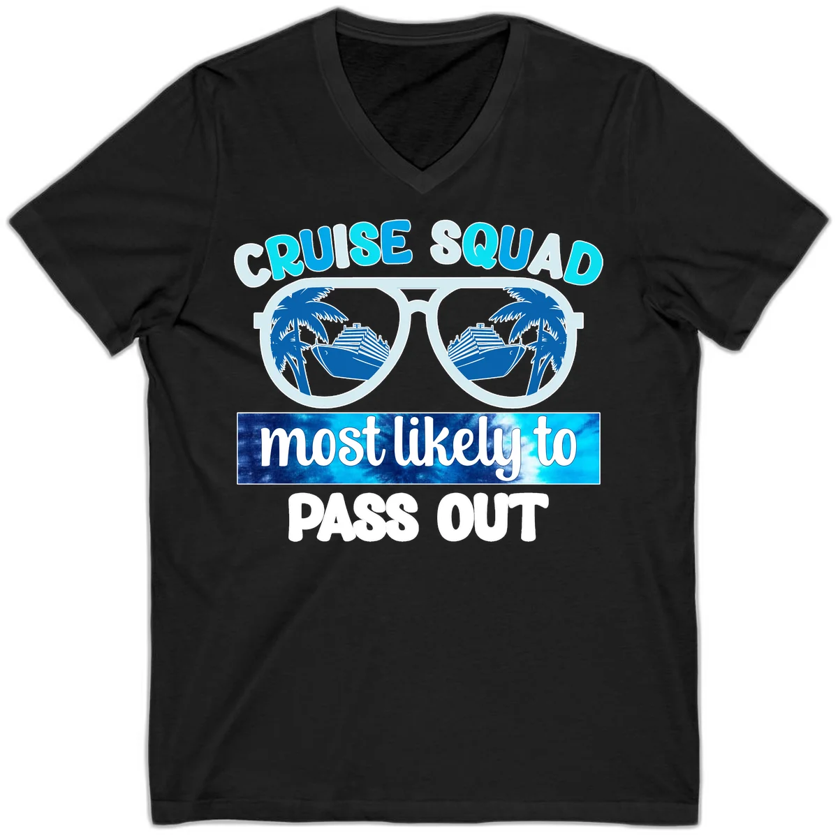 Cruise Squad Most Likely To Pass Out V-Neck in Black