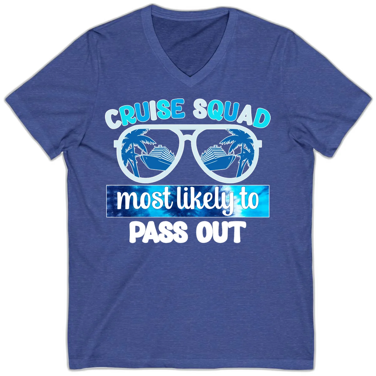 Cruise Squad Most Likely To Pass Out V-Neck in Heather True Royal