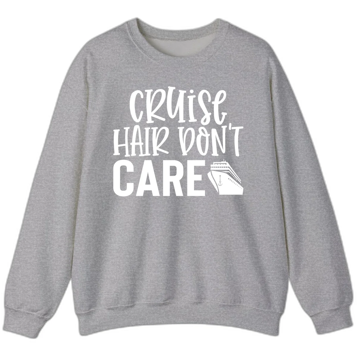 Cruise Hair Don't Care Funny Crewneck Sweatshirt in Sport Grey