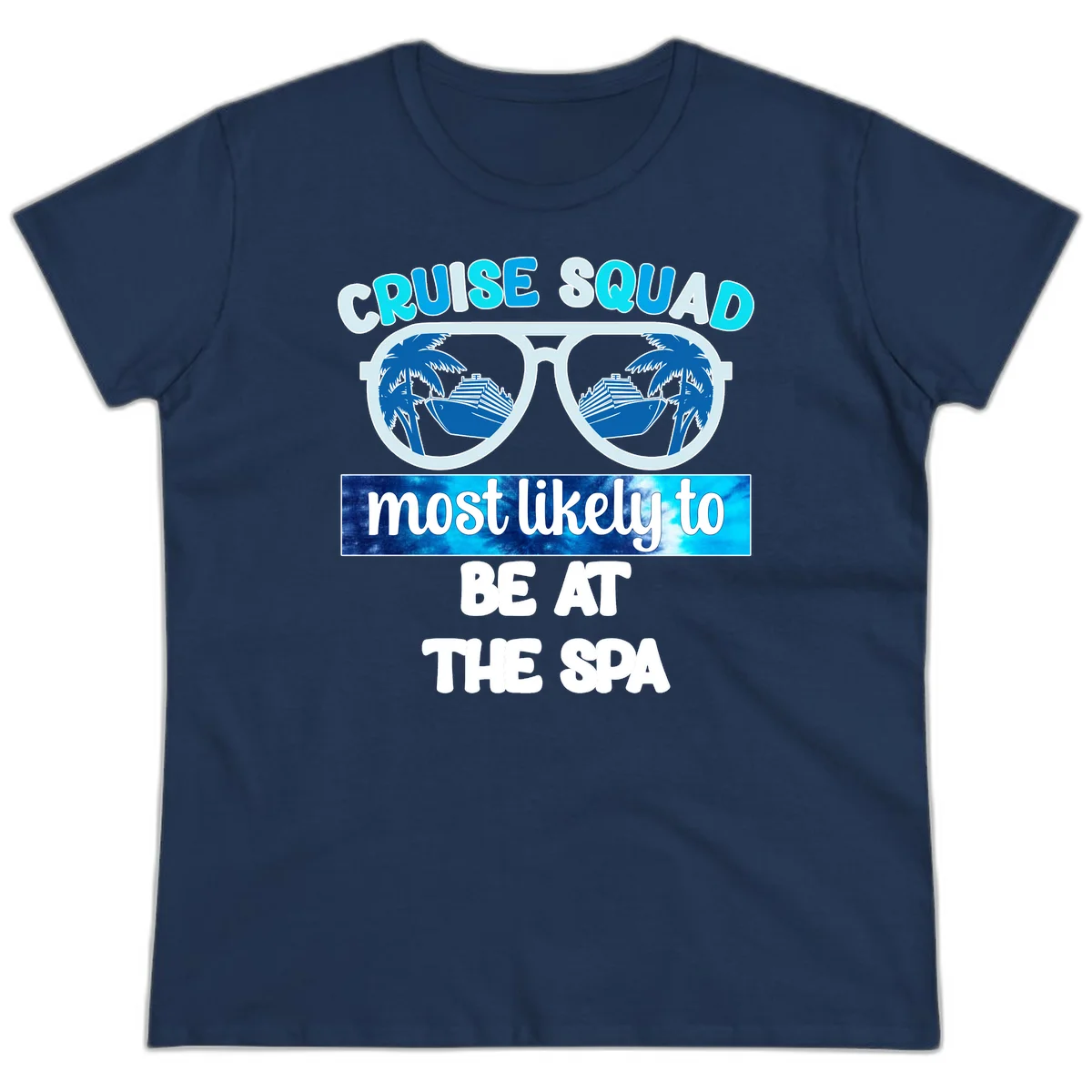 Cruise Squad Most Likely To Be At The Spa Ladies Tee in Navy