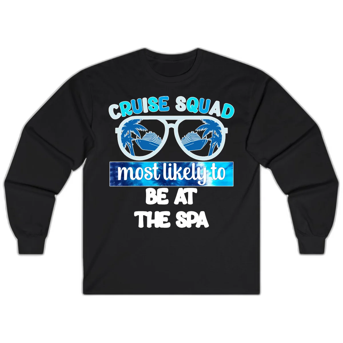 Cruise Squad Most Likely To Be At The Spa Long Sleeve in Black