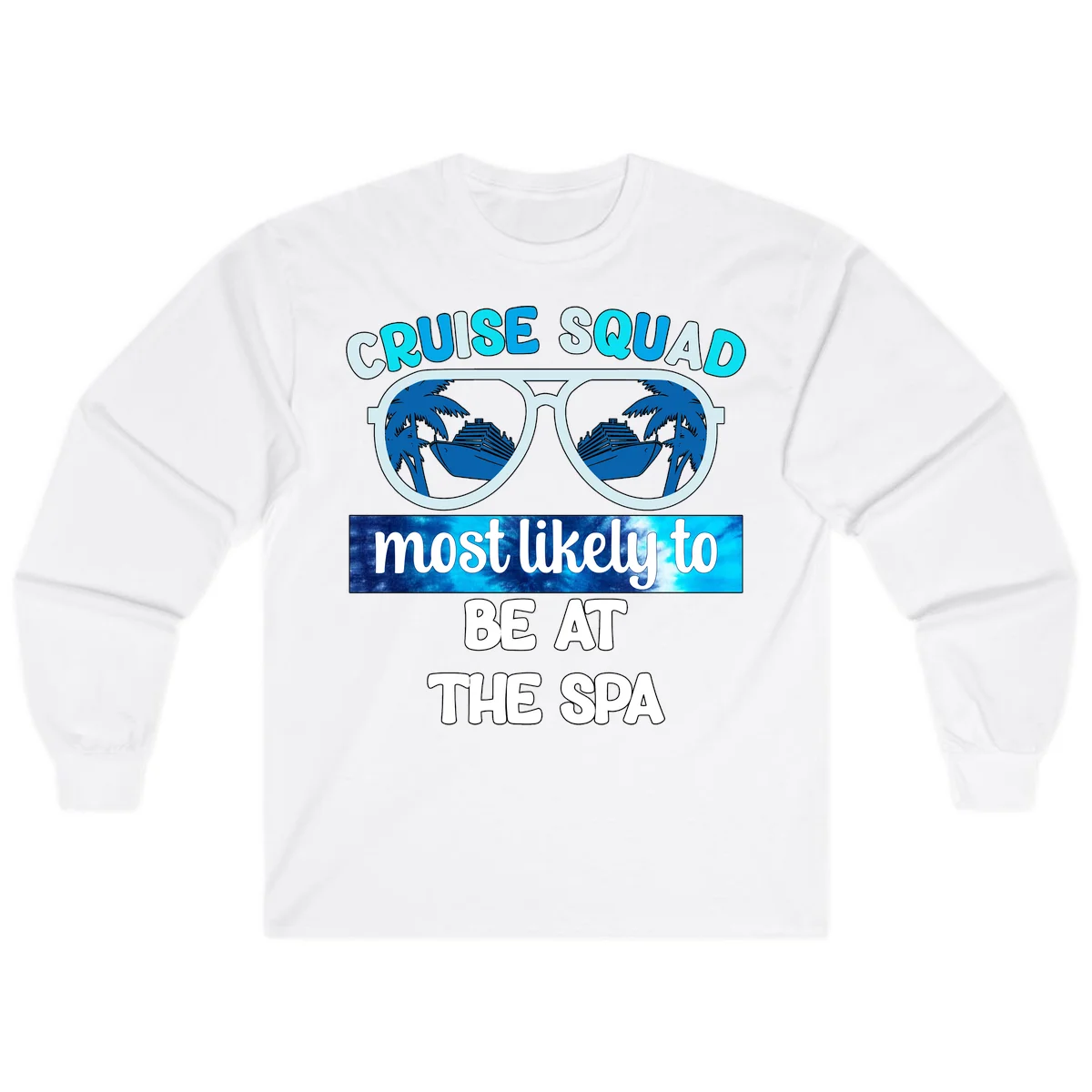 Cruise Squad Most Likely To Be At The Spa Long Sleeve in White