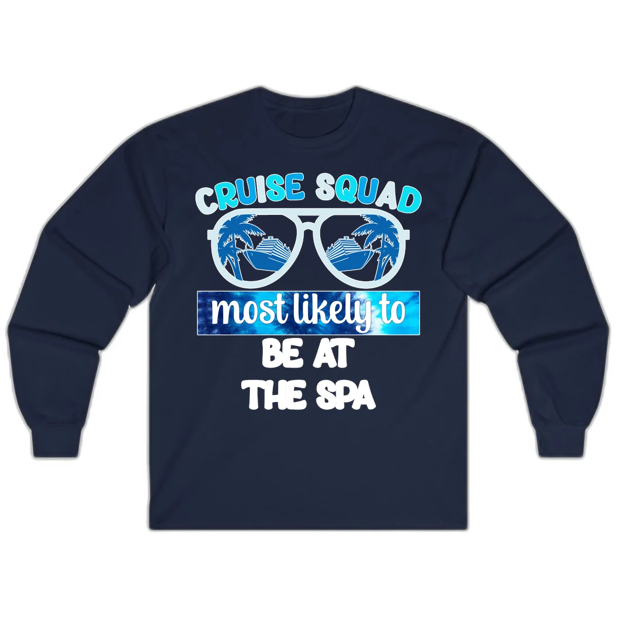 Cruise Squad Most Likely To Be At The Spa Long Sleeve in Navy