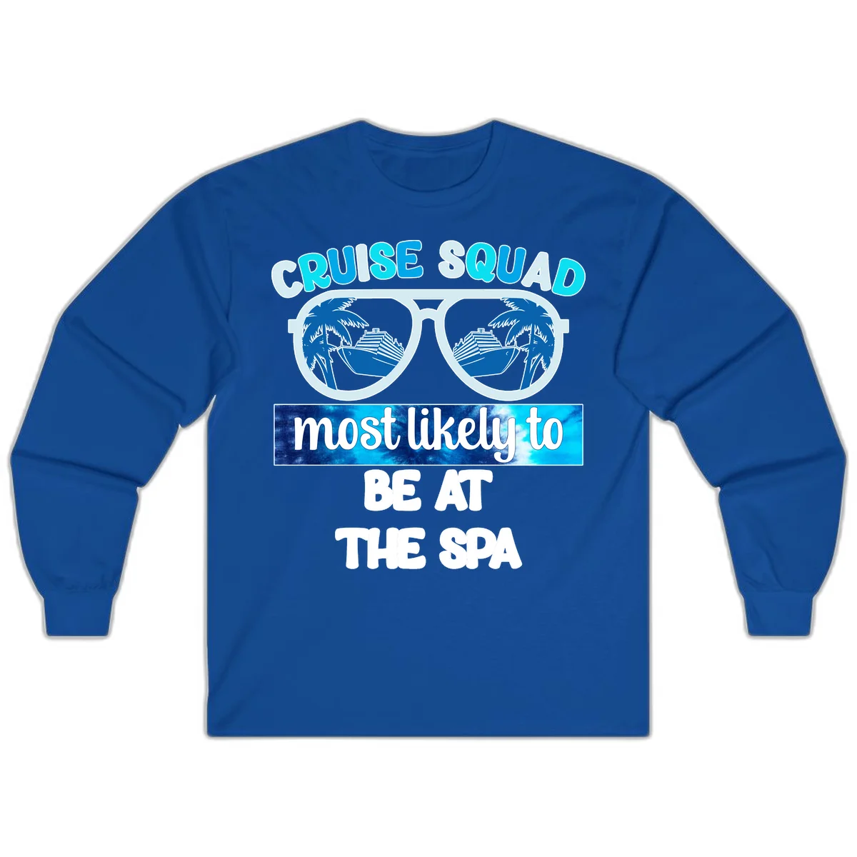 Cruise Squad Most Likely To Be At The Spa Long Sleeve in Royal