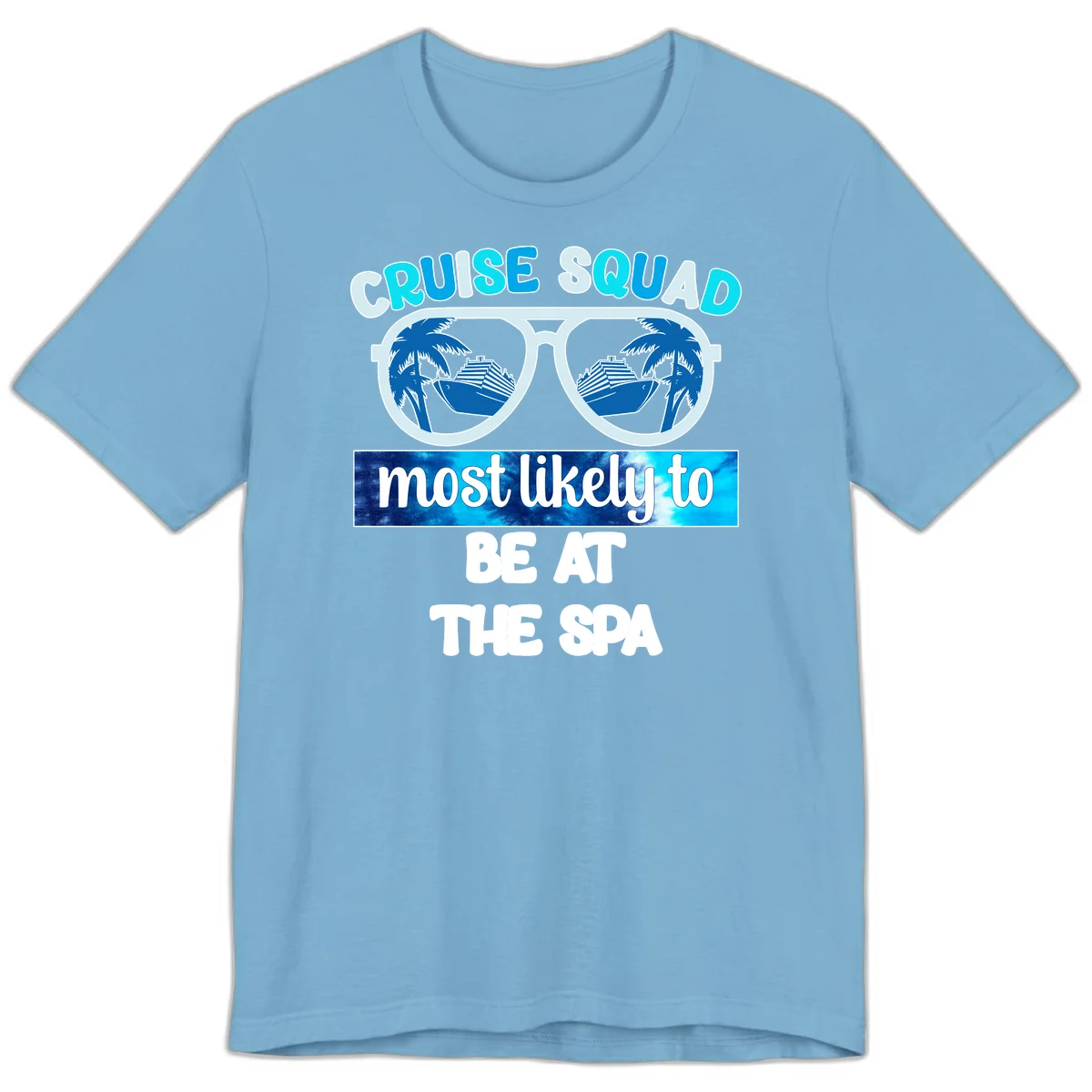 Cruise Squad Most Likely To Be At The Spa Premium T-Shirt in Ocean Blue