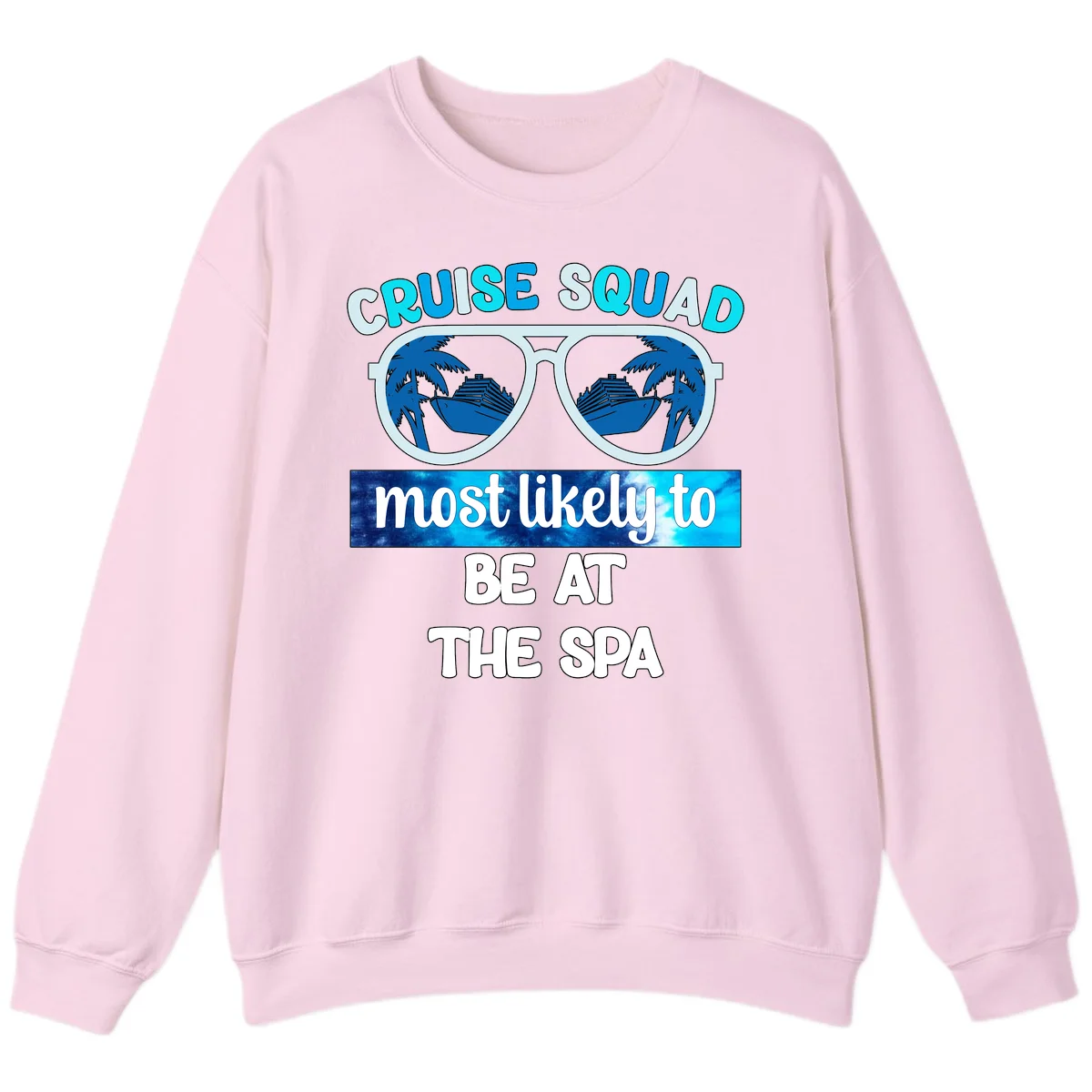 Cruise Squad Most Likely To Be At The Spa Sweatshirt in Light Pink
