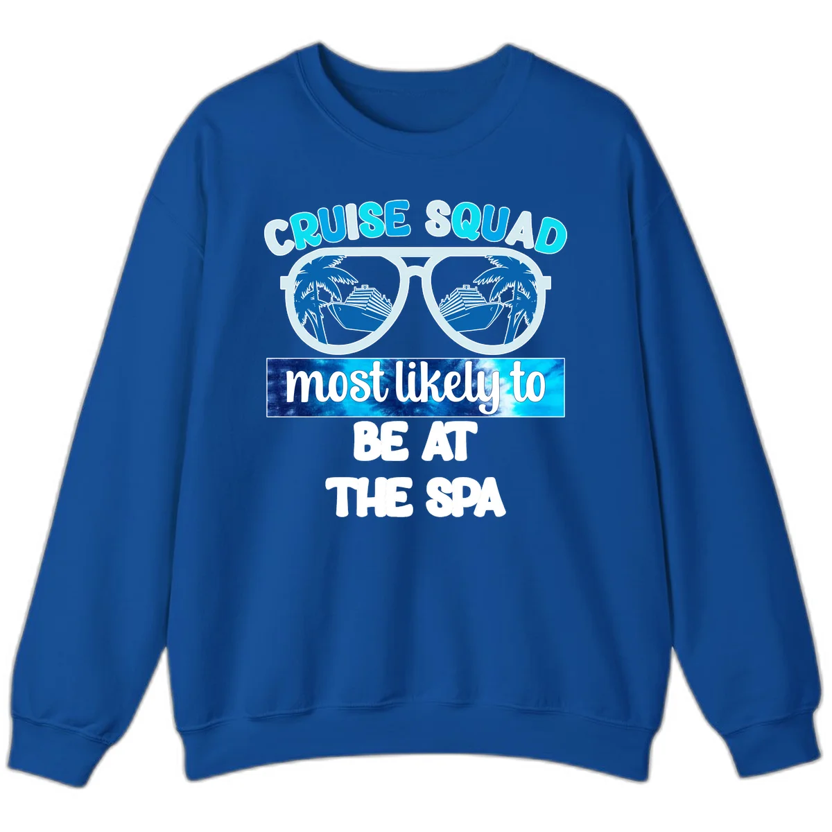 Cruise Squad Most Likely To Be At The Spa Sweatshirt in Royal