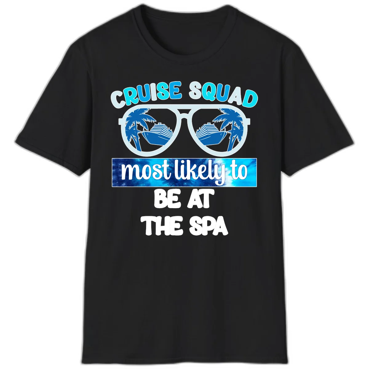 Cruise Squad Most Likely To Be At The Spa T-Shirt in Black