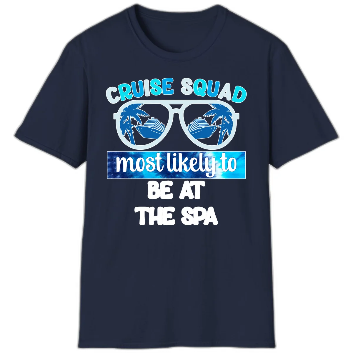 Cruise Squad Most Likely To Be At The Spa T-Shirt in Navy