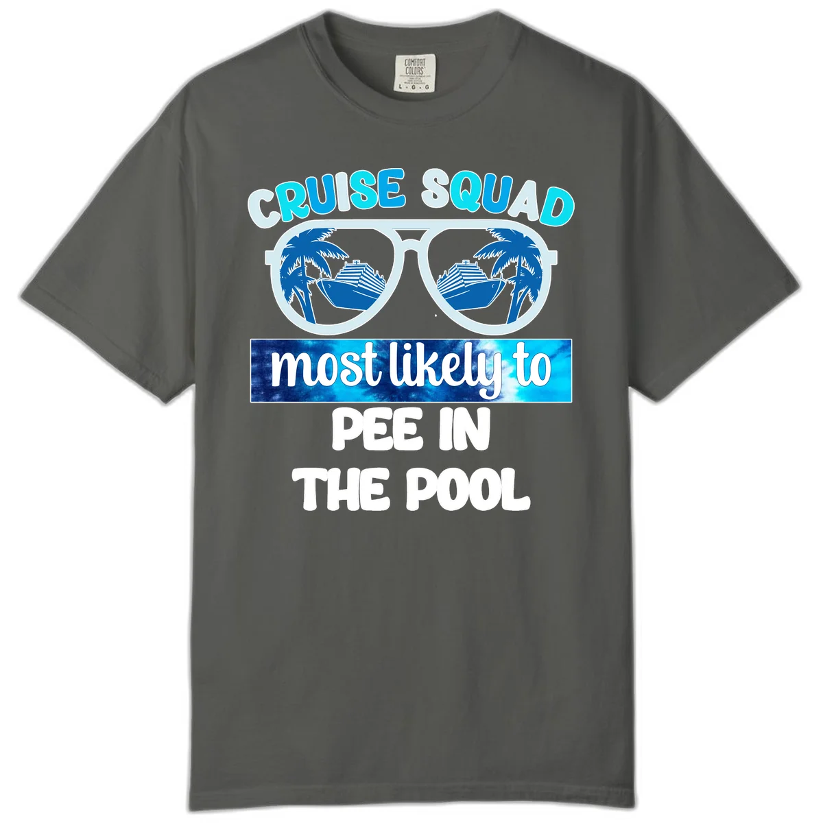 Cruise Squad Most Likely To Pee In The Pool Comfort Color in Pepper