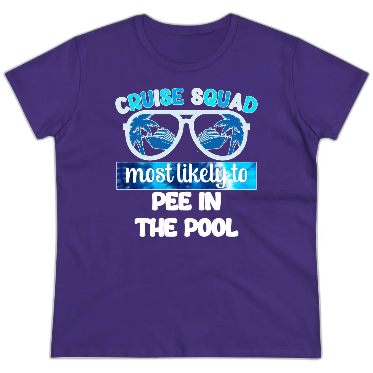 Cruise Squad Most Likely To Pee In The Pool Ladies Tee in Purple